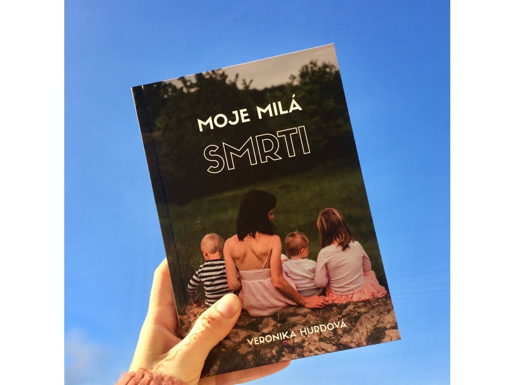 Moje milá smrti - Veronika Hurdová