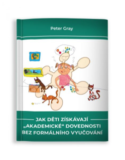 Jak děti získávají "akademické" dovednosti bez formálního vyučování - Peter Gray