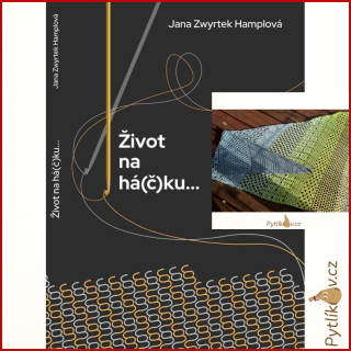 Život na há(č)ku + HÁČKOVANÝ ŠÁTEK od autorky - Jana Zwyrtek Hamplová