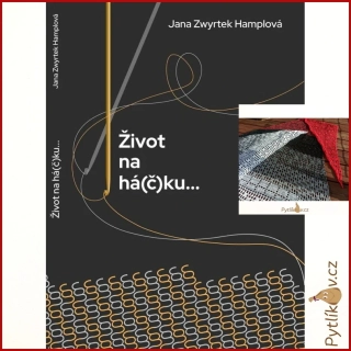 Život na há(č)ku + HÁČKOVANÝ ŠÁTEK od autorky - Jana Zwyrtek Hamplová