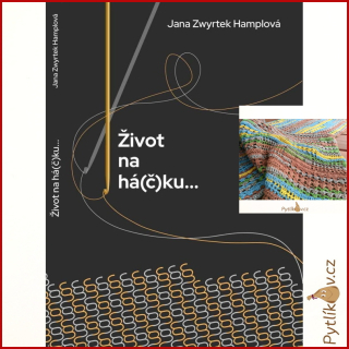 Život na há(č)ku + HÁČKOVANÝ ŠÁL od autorky - Jana Zwyrtek Hamplová