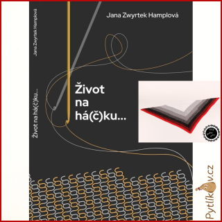Život na há(č)ku + HÁČKOVANÝ ŠÁTEK od autorky - Jana Zwyrtek Hamplová